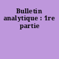 Bulletin analytique : 1re partie