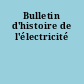 Bulletin d'histoire de l'électricité