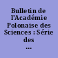 Bulletin de l'Académie Polonaise des Sciences : Série des Sciences Mathématiques, Astronomiques et Physiques