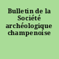 Bulletin de la Société archéologique champenoise