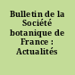 Bulletin de la Société botanique de France : Actualités botaniques