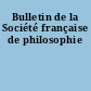 Bulletin de la Société française de philosophie