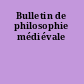 Bulletin de philosophie médiévale