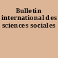 Bulletin international des sciences sociales
