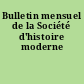 Bulletin mensuel de la Société d'histoire moderne