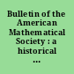 Bulletin of the American Mathematical Society : a historical and critical review of mathematical science