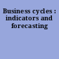 Business cycles : indicators and forecasting