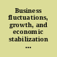 Business fluctuations, growth, and economic stabilization : A Reader