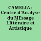 CAMELIA : Centre d'Analyse du MEssage LIttéraire et Artistique