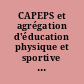 CAPEPS et agrégation d'éducation physique et sportive : les épreuves écrites : conseils méthodologiques et dissertations
