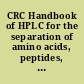 CRC Handbook of HPLC for the separation of amino acids, peptides, and proteins : 2