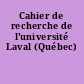 Cahier de recherche de l'université Laval (Québec)