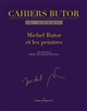 Cahiers Butor. : 2 : Michel Butor et les peintres