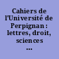 Cahiers de l'Université de Perpignan : lettres, droit, sciences humaines et sociales