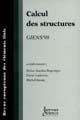 Calcul des structures : Giens'99 : [Actes du 4ème colloque national en calcul des structures, 1999, Giens (Var)]