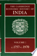 Cambridge economic history of India : 2 : C. 1757 - c. 1970