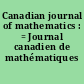 Canadian journal of mathematics : = Journal canadien de mathématiques