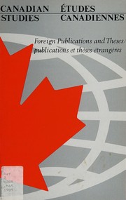 Canadian studies : foreign publications and theses : = Études canadiennes : publications et thèses étrangères