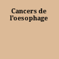 Cancers de l'oesophage
