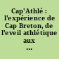 Cap'Athlé : l'expérience de Cap Breton, de l'eveil athlétique aux plus grands