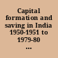 Capital formation and saving in India 1950-1951 to 1979-80 : report of the working group on savings