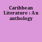Caribbean Literature : An anthology