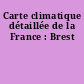Carte climatique détaillée de la France : Brest
