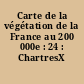 Carte de la végétation de la France au 200 000e : 24 : ChartresX