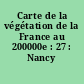 Carte de la végétation de la France au 200000e : 27 : Nancy