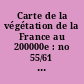Carte de la végétation de la France au 200000e : no 55/61 : Tignes-Larche