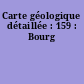 Carte géologique détaillée : 159 : Bourg