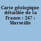 Carte géologique détaillée de la France : 247 : Marseille