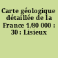 Carte géologique détaillée de la France 1/80 000 : 30 : Lisieux