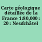 Carte géologique détaillée de la France 1:80,000 : 20 : Neufchâtel