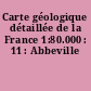 Carte géologique détaillée de la France 1:80.000 : 11 : Abbeville