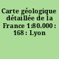 Carte géologique détaillée de la France 1:80.000 : 168 : Lyon