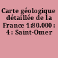 Carte géologique détaillée de la France 1:80.000 : 4 : Saint-Omer