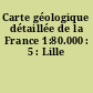 Carte géologique détaillée de la France 1:80.000 : 5 : Lille