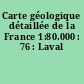 Carte géologique détaillée de la France 1:80.000 : 76 : Laval