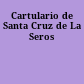 Cartulario de Santa Cruz de La Seros