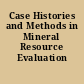 Case Histories and Methods in Mineral Resource Evaluation