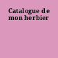 Catalogue de mon herbier