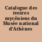 Catalogue des ivoires mycéniens du Musée national d'Athènes