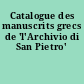 Catalogue des manuscrits grecs de 'l'Archivio di San Pietro'