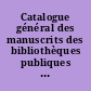 Catalogue général des manuscrits des bibliothèques publiques de France : Paris : Bibliothèque de l'Institut : ancien et nouveau fonds