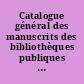 Catalogue général des manuscrits des bibliothèques publiques de France : Paris : Chambre des députés
