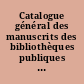 Catalogue général des manuscrits des bibliothèques publiques de France : Tome VIII : La Rochelle : départements