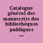 Catalogue général des manuscrits des bibliothèques publiques de France. Départements : XLV : Paris (Arsenal, Mazarine, Sainte-Geneviève), Besançon, Aix-en-Provence (2e supplément)