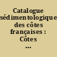 Catalogue sédimentologique des côtes françaises : Côtes de la mer du Nord et de la Manche, de la frontière belge ... au Mont-Saint-Michel