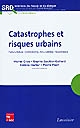 Catastrophes et risques urbains : nouveaux concepts, nouvelles réponses